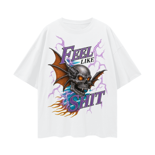 FEEL LIKE SHIT TEE